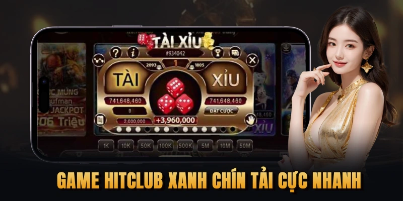 Game Hitclub xanh chín tải cực nhanh
