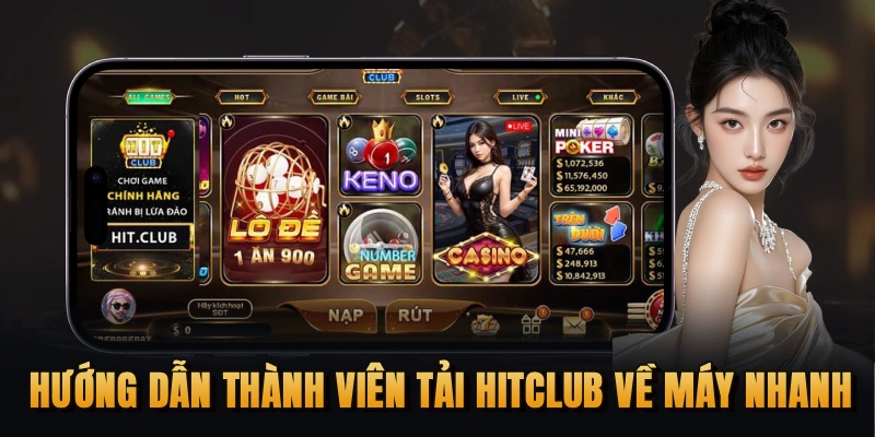 Hướng dẫn thành viên tải Hitclub về máy nhanh
